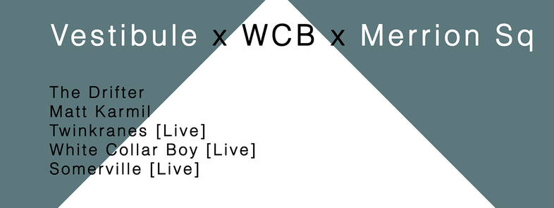 Vestibule x WCB x Merrion Sq